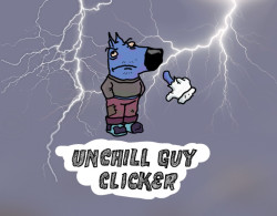 Unchill Guy Clicker